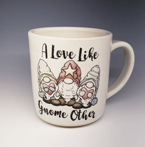 A love like Gnome other Mug